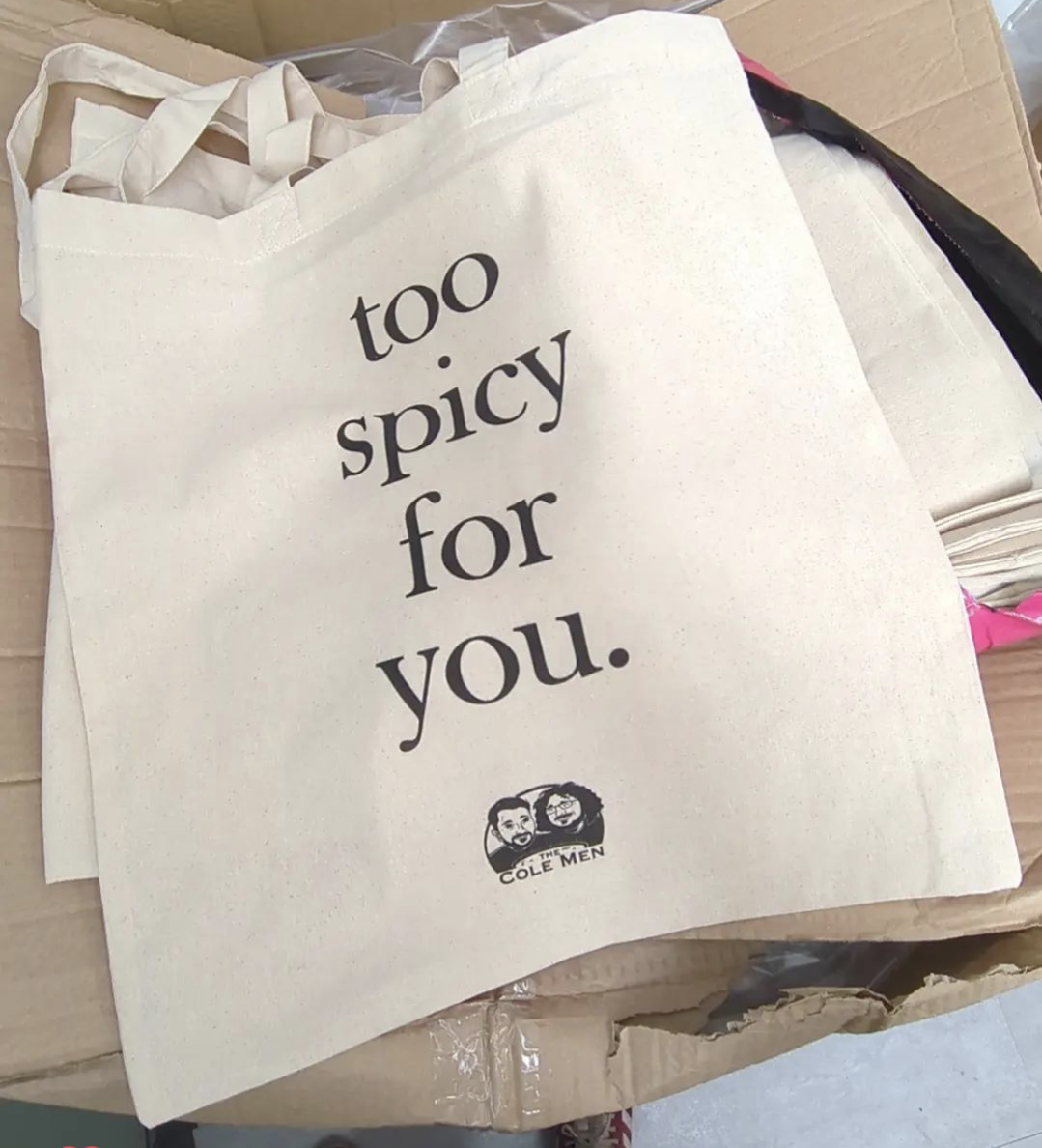 Tote Bag - “too spicy for you.”